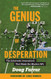 The Genius of Desperation