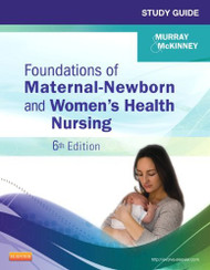 Study Guide For Foundations Of Maternal-Newborn And Women's Health Nursing