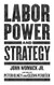 Labor Power and Strategy