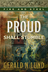 Fire and Steel Volume 4: The Proud Shall Stumble