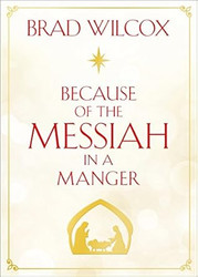Because of the Messiah in a Manger