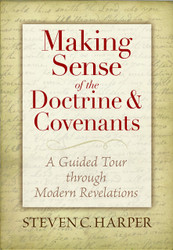 Making Sense of the Doctrine & Covenants