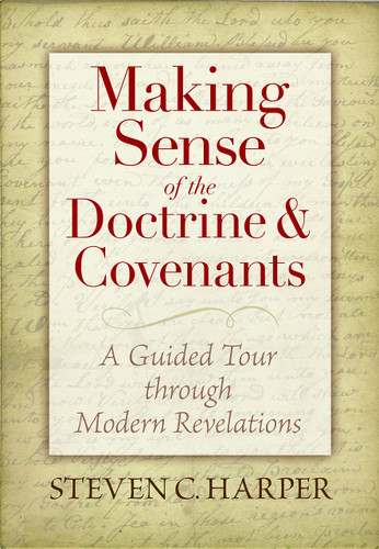 Making Sense of the Doctrine & Covenants