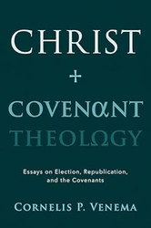Christ and Covenant Theology