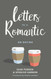 Letters to a Romantic: On Dating