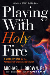 Playing With Holy Fire