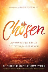 Chosen: Appointed for Favor Destined for Greatness