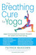 The Breathing Cure for Yoga