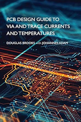 PCB Design Guide to Via and Trace Currents and Temperatures