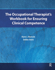 The Occupational Therapist Workbook for Ensuring Clinical