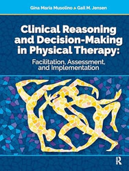 Clinical Reasoning and Decision Making in Physical Therapy