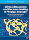 Clinical Reasoning and Decision Making in Physical Therapy