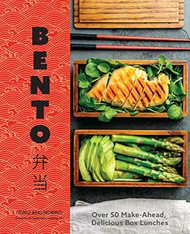 Bento: Over 50 Make-Ahead Delicious Box Lunches