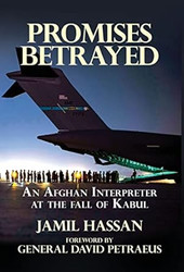Promises Betrayed: An Afghan Interpreter at The Fall of Kabul