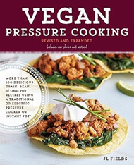 Vegan Pressure Cooking Revised and Expanded
