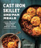 Cast Iron Skillet One-Pan Meals