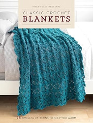 Interweave Presents Classic Crochet Blankets