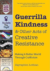 Guerrilla Kindness and Other Acts of Creative Resistance