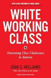 White Working Class With a New Foreword by Mark Cuban and a