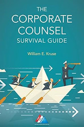 The Corporate Counsel Survival Guide