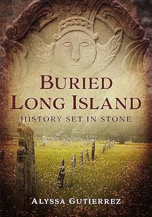 Buried Long Island: History Set in Stone