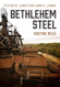 Bethlehem Steel: Rusting Relic