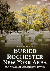 Buried Rochester New York Area: 200 Years of Cemetery History