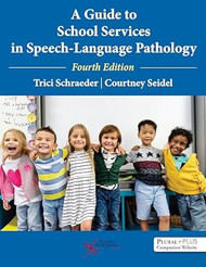 A Guide to School Services in Speech-Language Pathology Fourth
