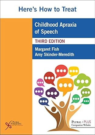 Here's How to Treat Childhood Apraxia of Speech Third Edition