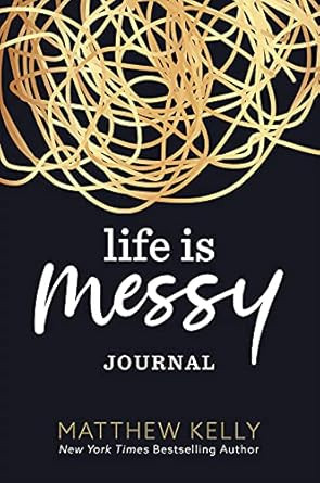 Life Is Messy Journal