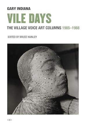 Vile Days: The Village Voice Art Columns 1985-1988