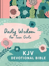 Daily Wisdom for Teen Girls KJV Devotional Bible