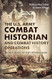 The U.S. Army Combat Historian and Combat History Operations