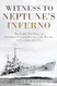 Witness to Neptune's Inferno
