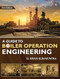 A Guide to Boiler Operation Engineering For BOE/ 1st Class