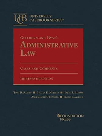 Gellhorn and Byse's Administrative Law Cases and Comments