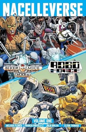 Nacelleverse Vol. 1: Biker Mice from Mars & RoboForce