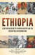 Ethiopia: A Captivating Guide to Ethiopian History and the