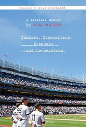Yankees Typewriters Scandals and Cooperstown