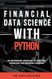 Financial Data Science with Python Financial Data Science with Python