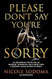 Please Don't Say You're Sorry