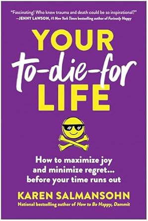 Your To-Die-For Life