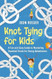 Knot Tying for Kids