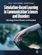 Simulation-Based Learning in Communication Sciences and