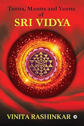 Tantra Mantra and Yantra of Sri Vidya