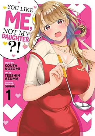 You Like Me Not My Daughter?!