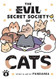 The Evil Secret Society of Cats Vol. 2