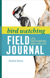 Bird Watching Field Journal: Log Sketchbook and Life List