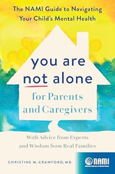 You Are Not Alone for Parents and Caregivers
