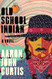 Old School Indian: A Novel